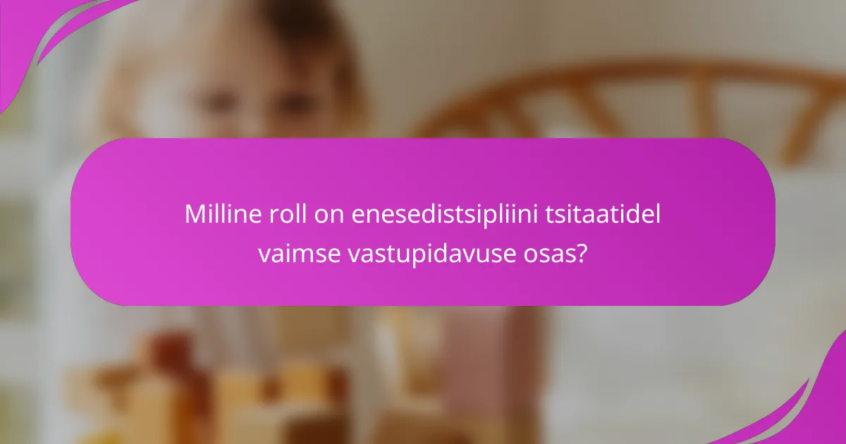 Milline roll on enesedistsipliini tsitaatidel vaimse vastupidavuse osas?