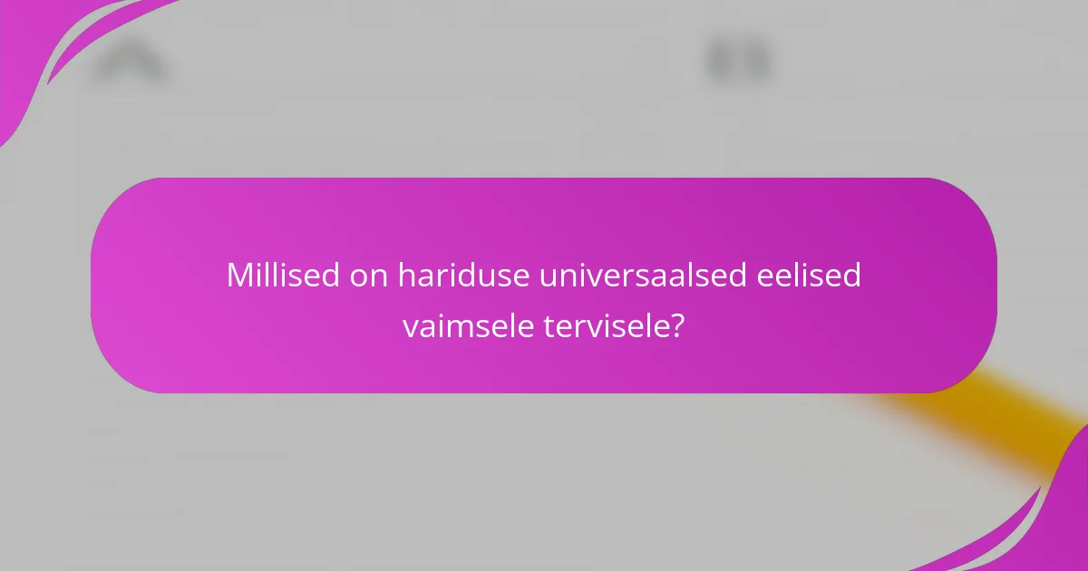 Millised on hariduse universaalsed eelised vaimsele tervisele?