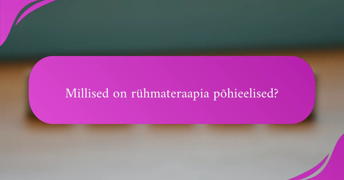 Millised on rühmateraapia põhieelised?
