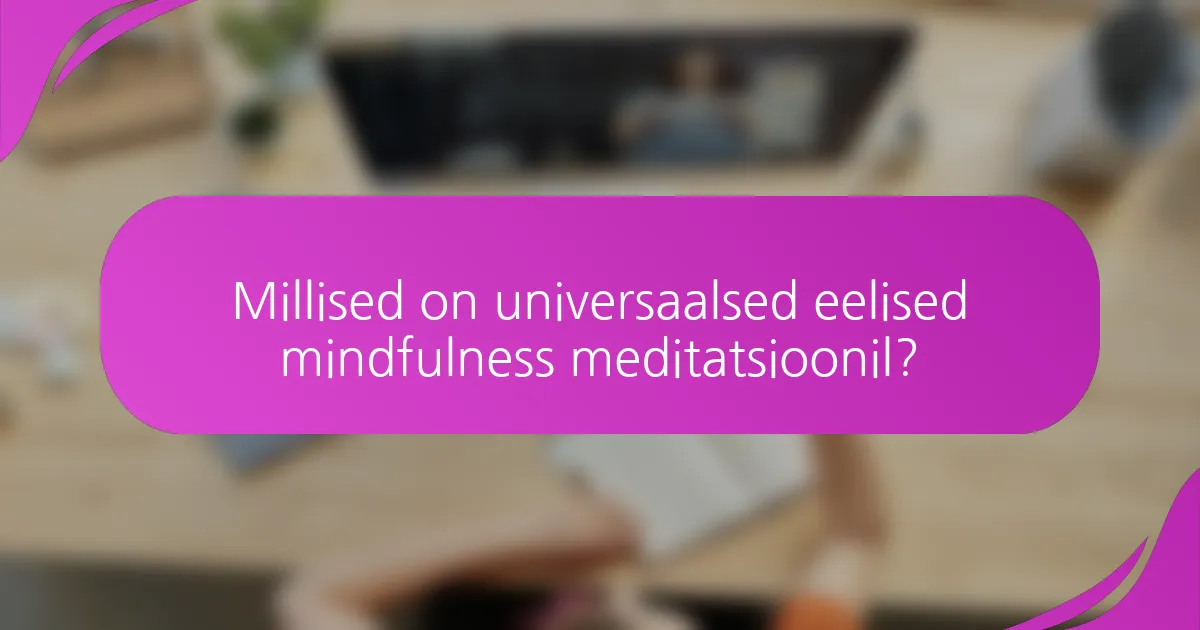 Millised on universaalsed eelised mindfulness meditatsioonil?
