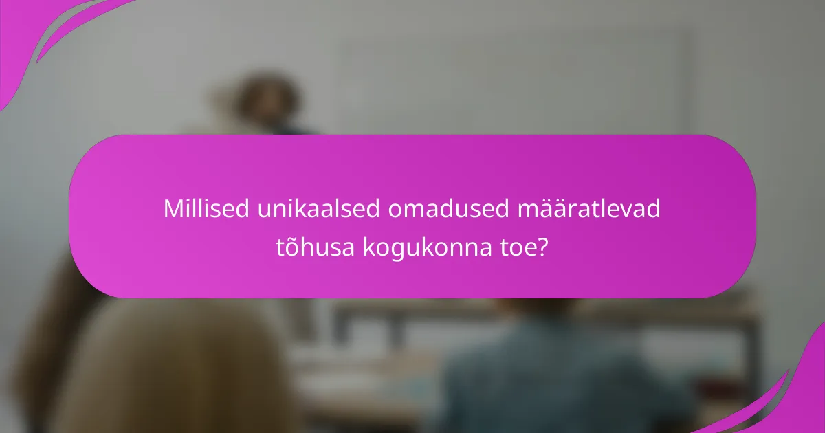 Millised unikaalsed omadused määratlevad tõhusa kogukonna toe?