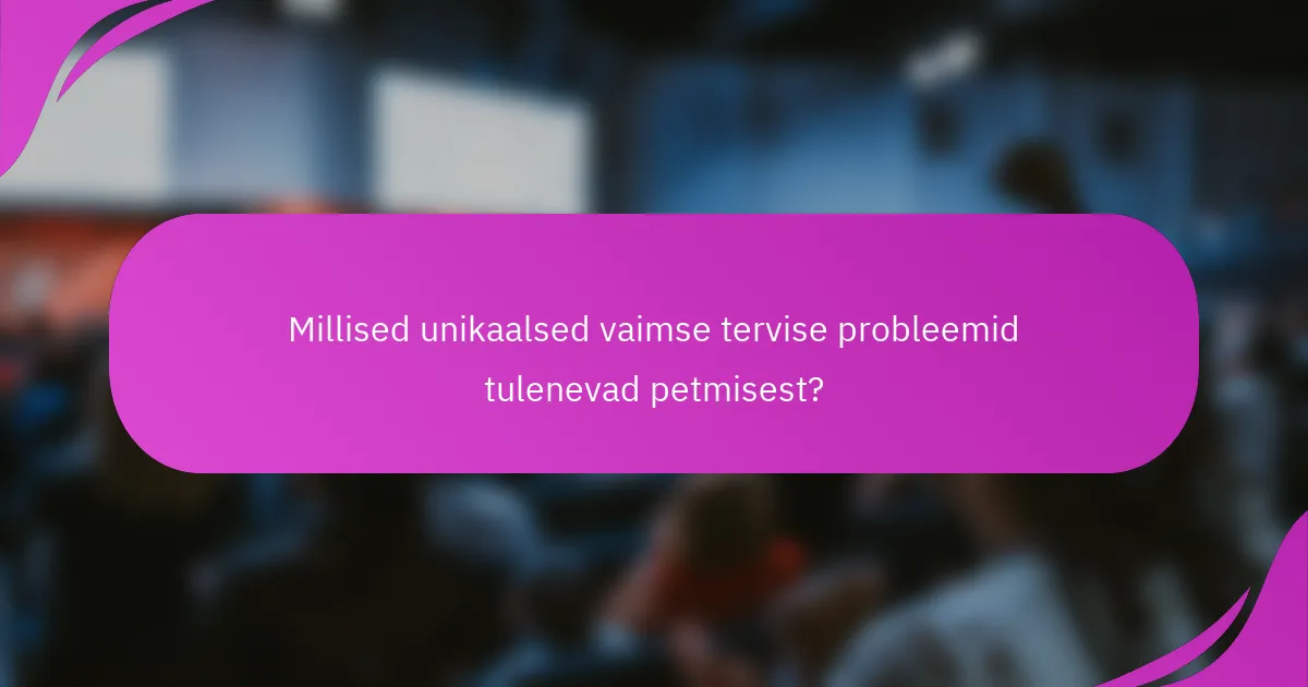 Millised unikaalsed vaimse tervise probleemid tulenevad petmisest?