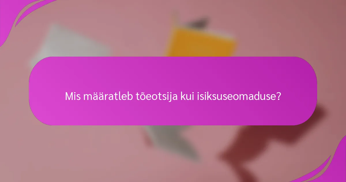 Mis määratleb tõeotsija kui isiksuseomaduse?