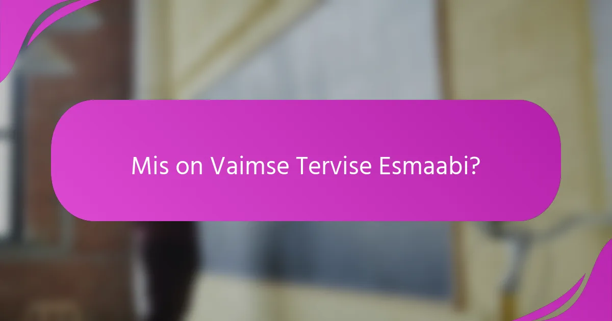 Mis on Vaimse Tervise Esmaabi?